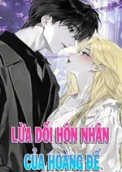 Nuôi Chồng Từ Bé | Lừa Dối Hôn Nhân Của Hoàng Đế
